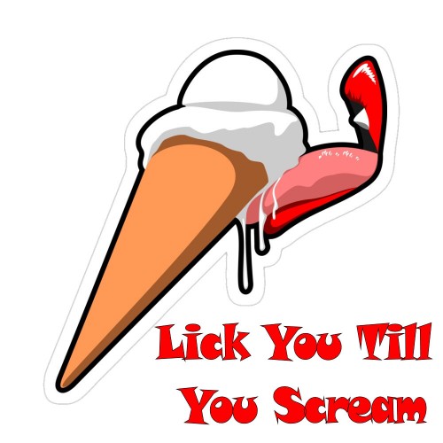 Lick You Till You Scream