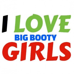 Love Big Booty