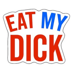 Eat My Dick