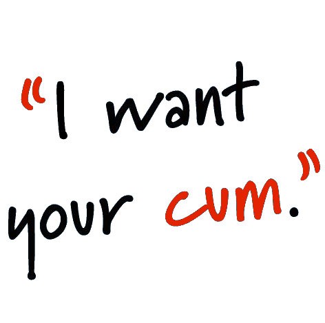 I Want Your Cum