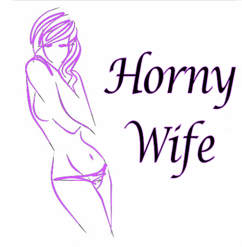 Horny Wife